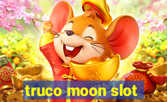 truco moon slot