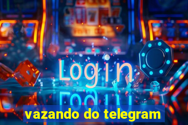 vazando do telegram