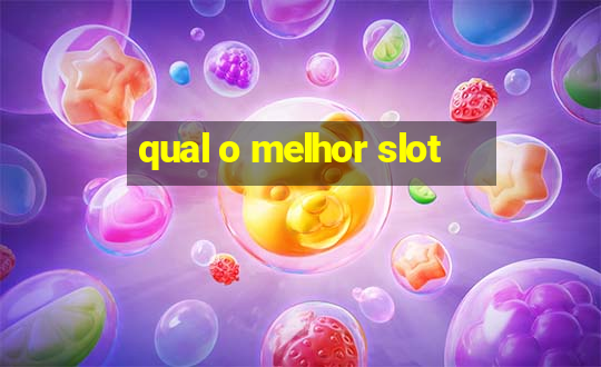 qual o melhor slot