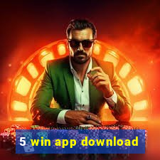 5 win app download