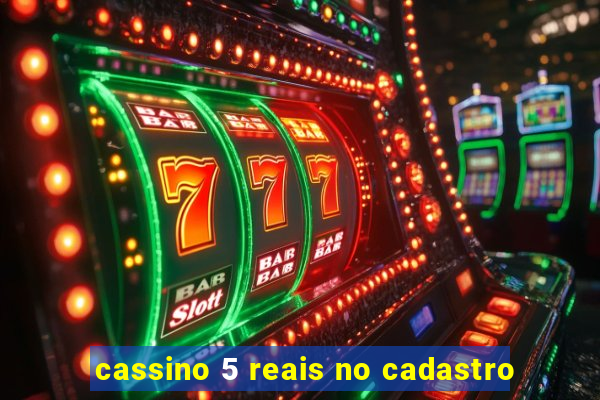 cassino 5 reais no cadastro