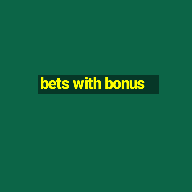 bets with bonus