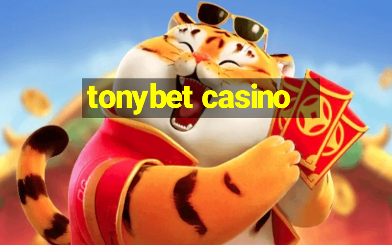 tonybet casino