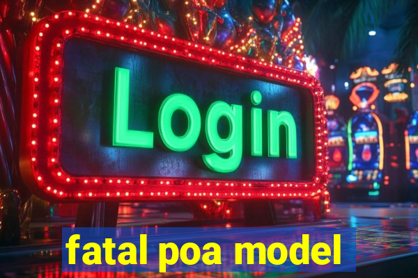 fatal poa model