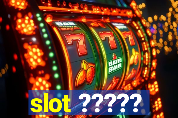 slot ?????