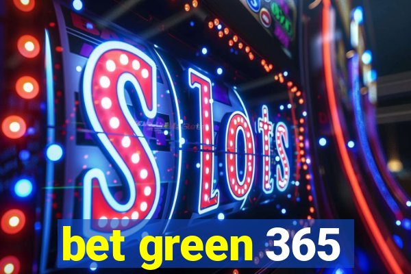 bet green 365