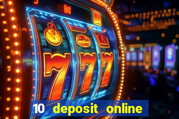 10 deposit online casino usa