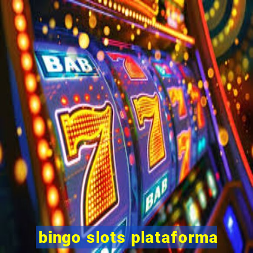 bingo slots plataforma