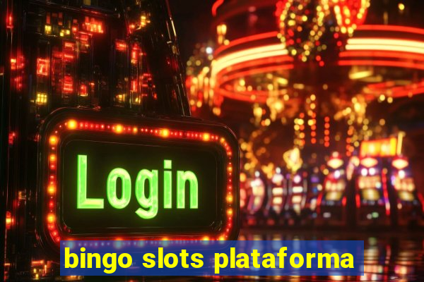 bingo slots plataforma