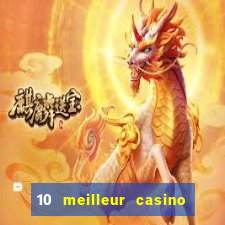 10 meilleur casino en ligne