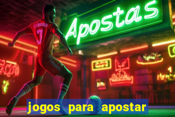 jogos para apostar e ganhar dinheiro