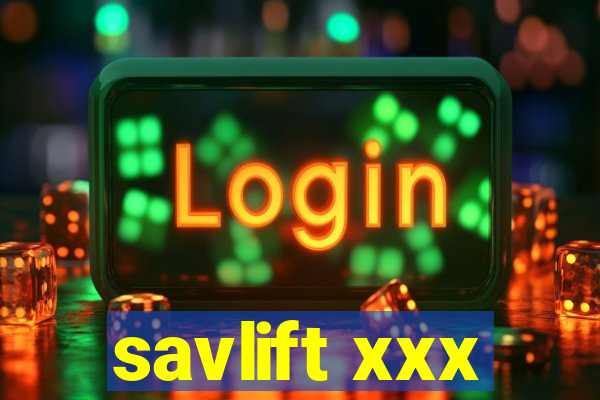 savlift xxx