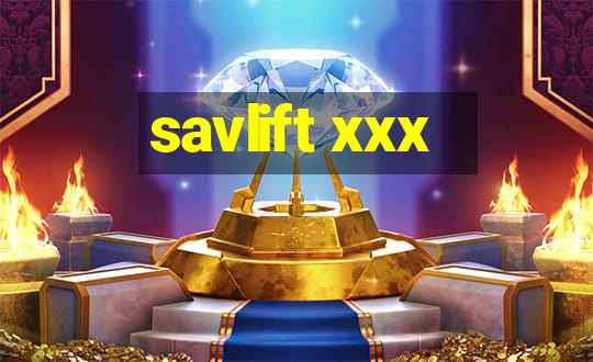 savlift xxx