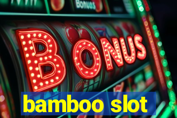 bamboo slot