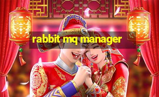 rabbit mq manager