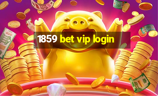 1859 bet vip login