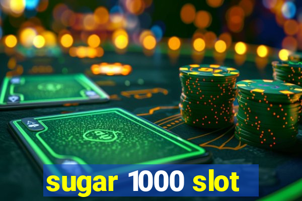 sugar 1000 slot