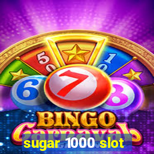 sugar 1000 slot