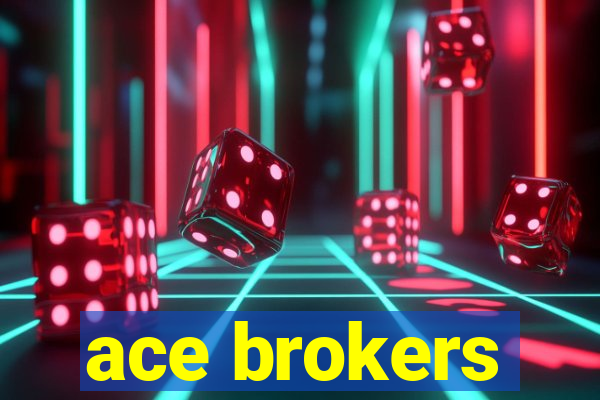 ace brokers