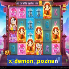 x-demon poznań cena biletu