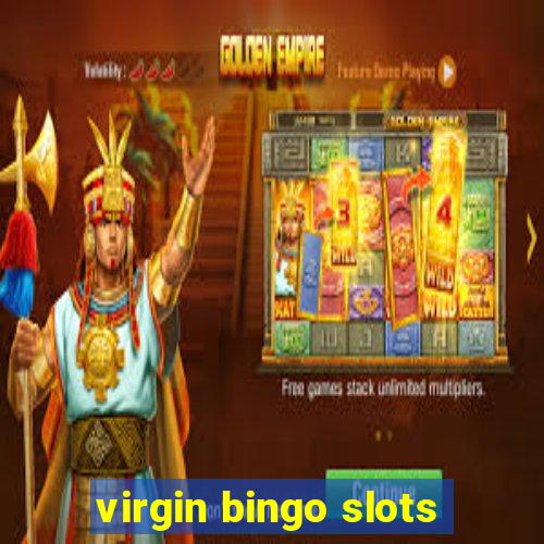 virgin bingo slots