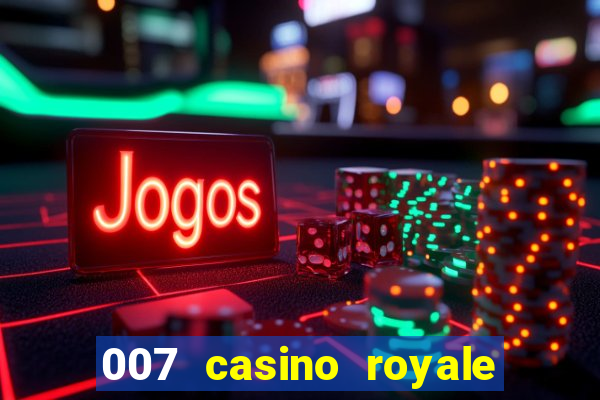 007 casino royale assistir online gdrive