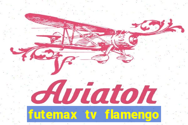 futemax tv flamengo e fluminense