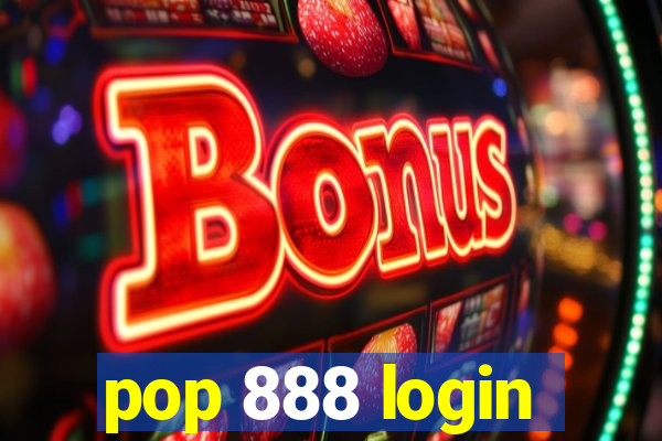 pop 888 login