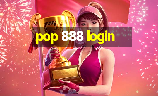 pop 888 login