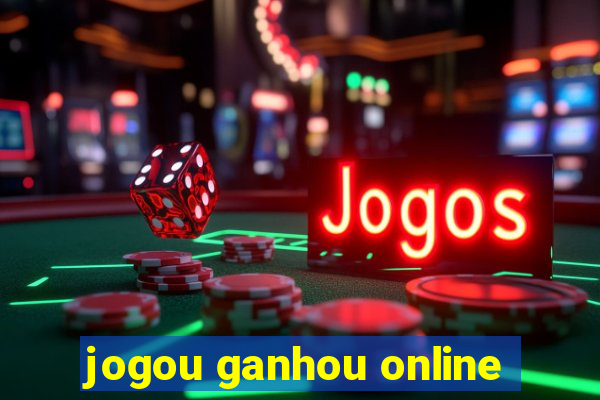 jogou ganhou online