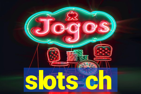 slots ch