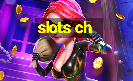 slots ch