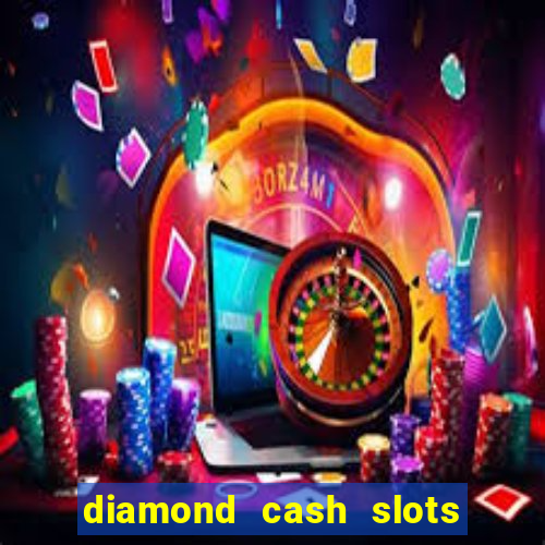 diamond cash slots 777 casino