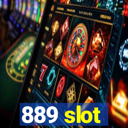 889 slot