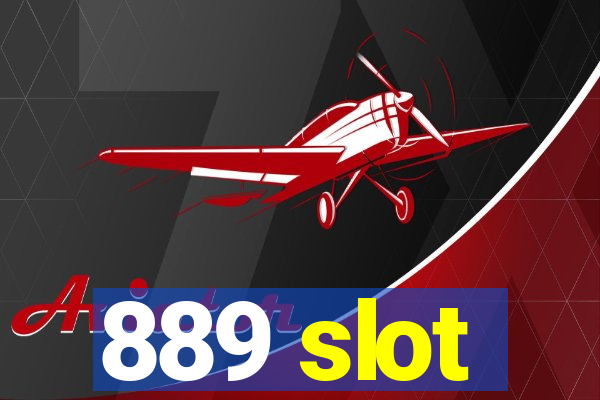 889 slot