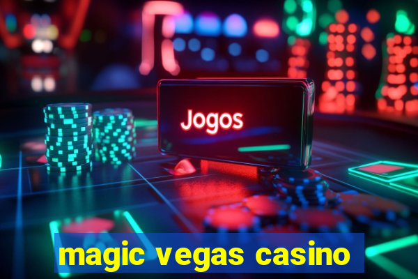 magic vegas casino