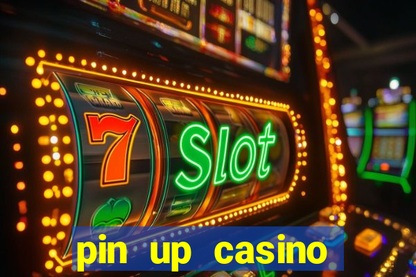 pin up casino reclame aqui