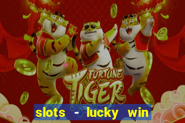 slots - lucky win casino games