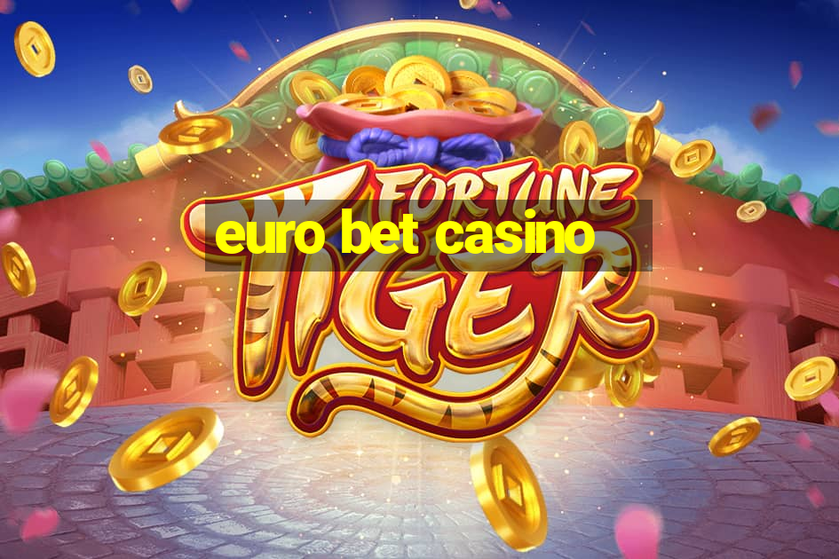 euro bet casino