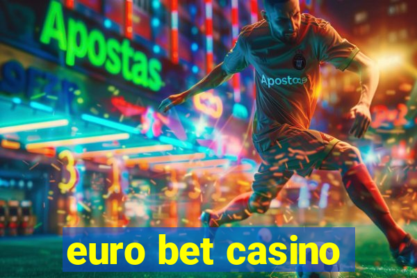 euro bet casino