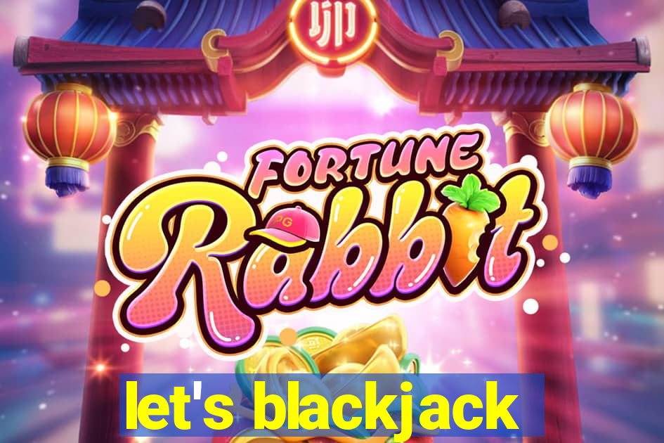 let's blackjack