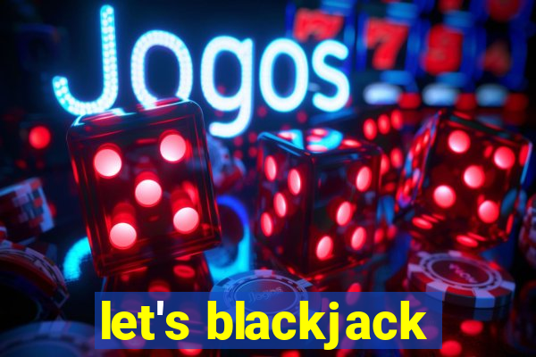 let's blackjack