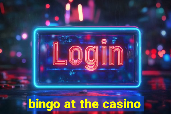 bingo at the casino