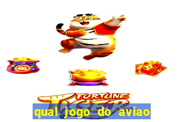 qual jogo do aviao que ganha dinheiro