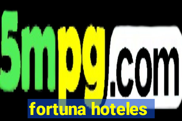 fortuna hoteles