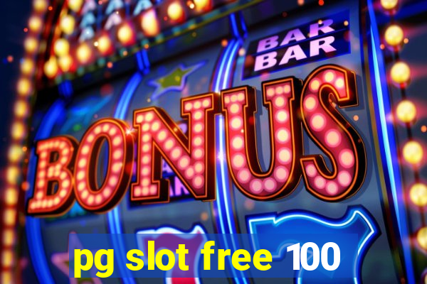 pg slot free 100