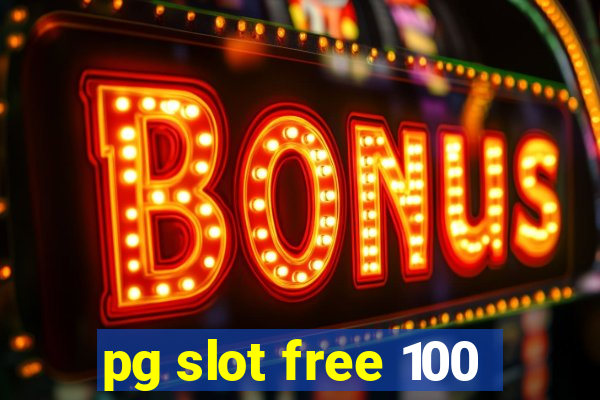 pg slot free 100