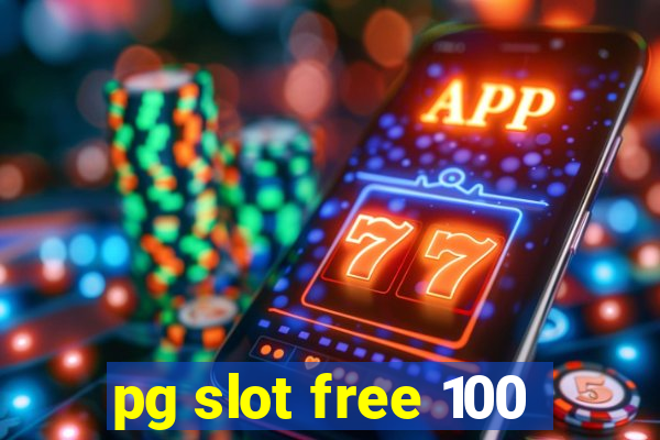 pg slot free 100