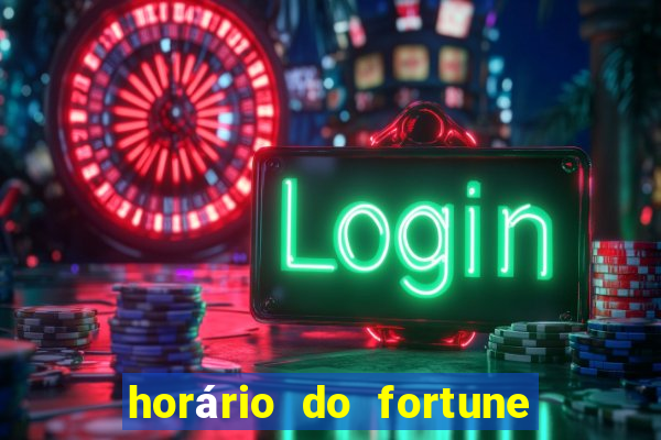 horário do fortune tiger hoje