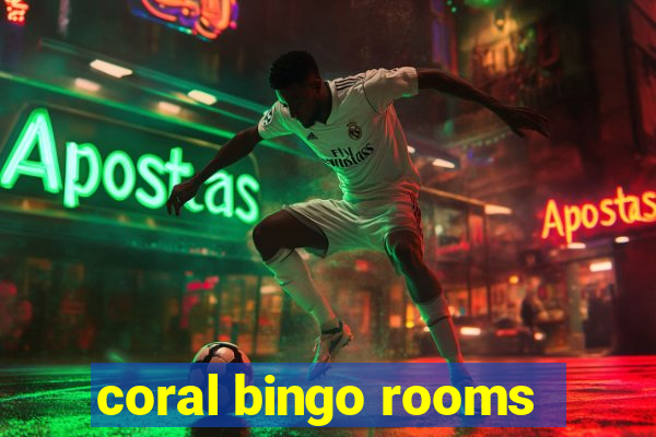 coral bingo rooms